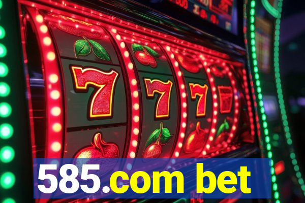 585.com bet